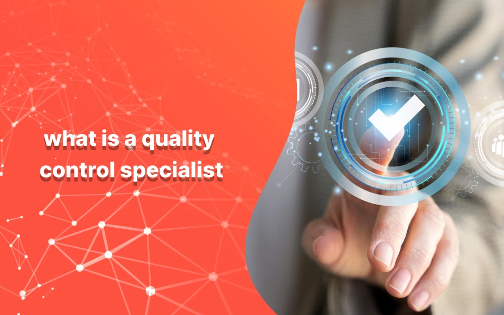 What is a quality control specialist ?