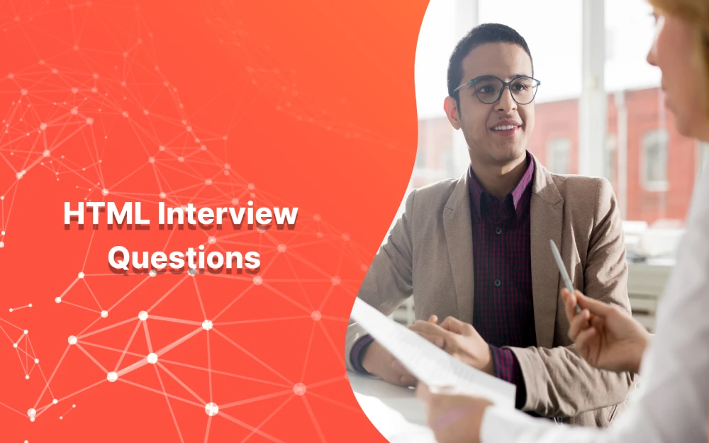 Top HTML Interview Questions with guideline to answer: