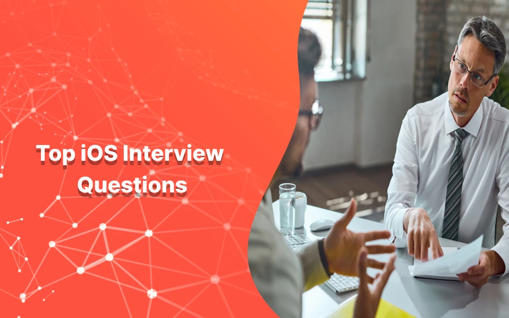 Top iOS Interview Questions with guideline to answer: