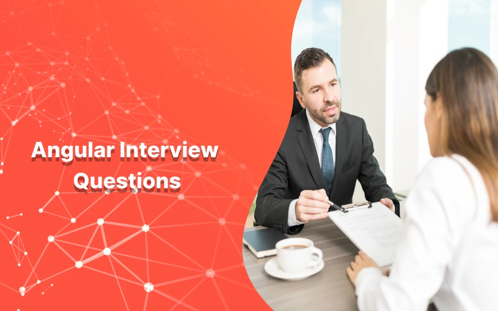 Most common Angular Interview Questions: